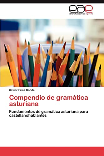 Compendio de gramática asturiana: Fundamentos de gramática asturiana para castellanohablantes