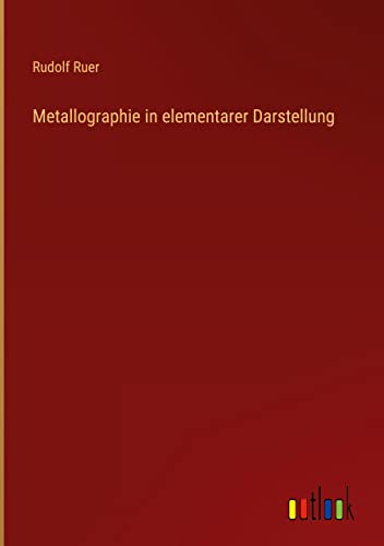 Metallographie in elementarer Darstellung
