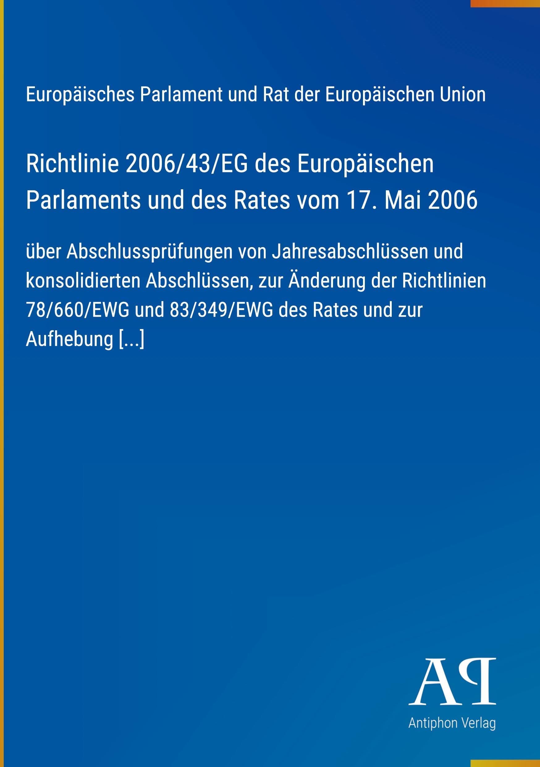 Richtlinie 2006/43/EG des Europäischen Parlaments und des Rates vom 17. Mai 2006
