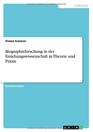 Biographieforschung in der Erziehungswissenschaft in Theorie und Praxis
