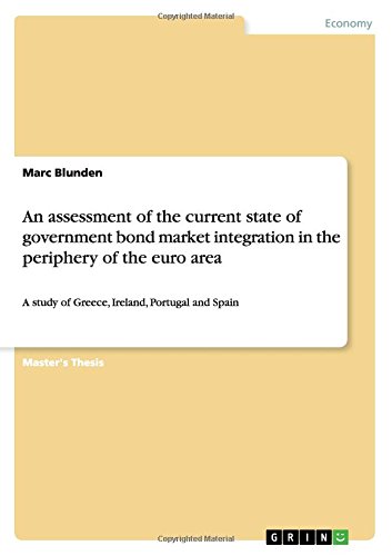 An assessment of the current state of government bond market integration in the periphery of the euro area: A study of Greece, Ireland, Portugal and Spain
