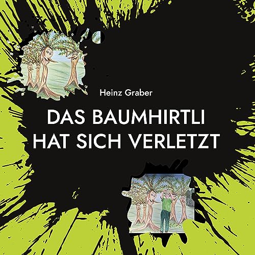 Das Baumhirtli hat sich verletzt: Die Geschichte eines alten Baumes Teil 3