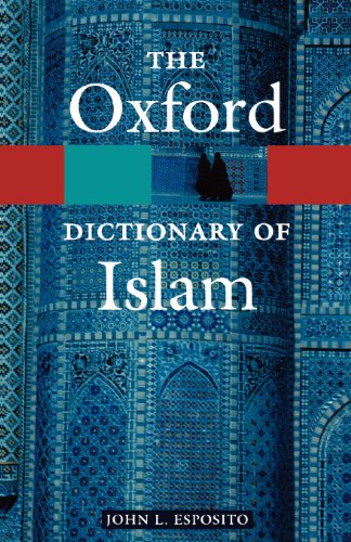 Oxford Dictionary of Islam (Oxford Paperback Reference)
