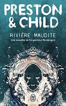 Une enquête de l'inspecteur Pendergast. Rivière maudite
