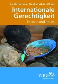 Internationale Gerechtigkeit: Theorie und Praxis