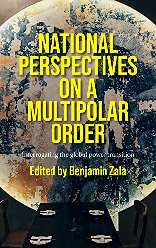 National perspectives on a multipolar order: Interrogating the global power transition