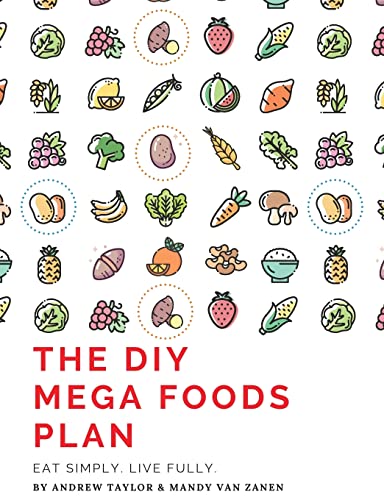 The DIY Mega Foods Plan: Eat simply. Live fully.