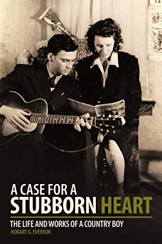A Case for a Stubborn Heart: The Life and Works of a Country Boy
