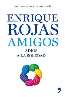 Amigos. Adiós a la soledad (Vivir Mejor)