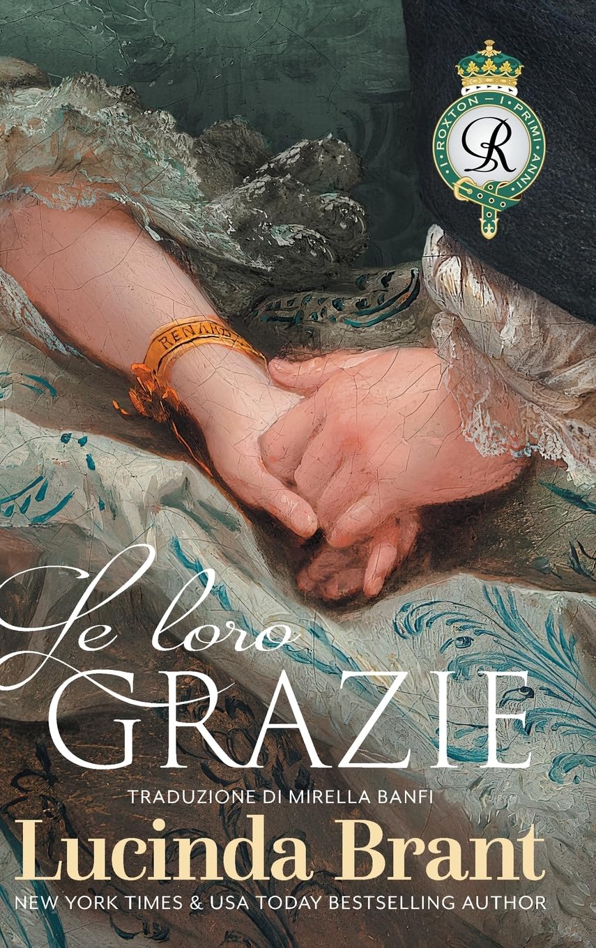 Le loro grazie: Sequel di Il suo Duca (I Roxton, I Primi Anni, Band 4)