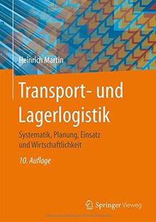 Transport- und Lagerlogistik: Systematik, Planung, Einsatz und Wirtschaftlichkeit