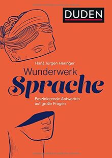 Wunderwerk Sprache: Faszinierende Antworten auf große Fragen