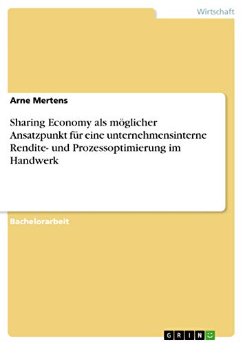 Sharing Economy als möglicher Ansatzpunkt für eine unternehmensinterne Rendite- und Prozessoptimierung im Handwerk