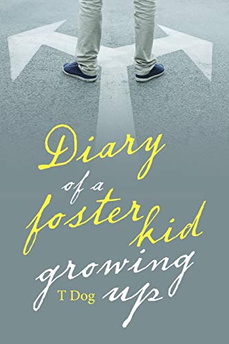T. Dog Diary Of A Foster Kid Growing Up