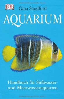 Aquarium: Handbuch für Süsswasser- und Meerwasseraquarien von Sandford, Gina | Buch | Zustand gut
