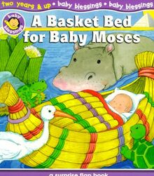 A Basket Bed for Baby Moses: A Surprise Flap Book