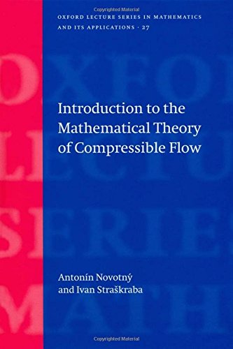 Introduction to the Mathematical Theory of Compressible Flow (Oxford Lecture Series in Mathematics and Its Applications, 27, Band 27)