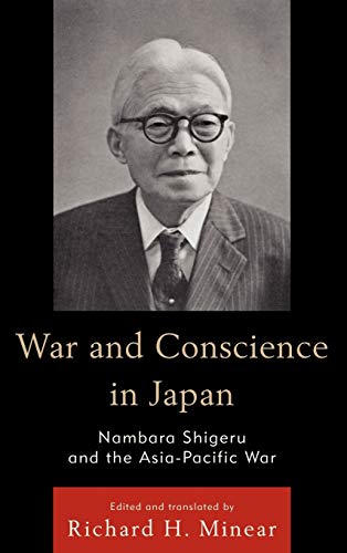 War and Conscience in Japan: Nambara Shigeru and the Asia-Pacific War (Asian Voices)