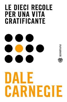 Le dieci regole per una vita gratificante (Tascabili varia)