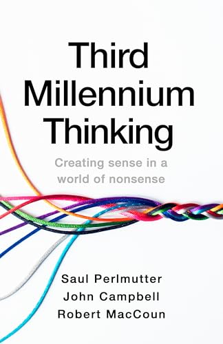 Saul Perlmutter Third Millennium Thinking, Creating Sense In A World Of Nonsense