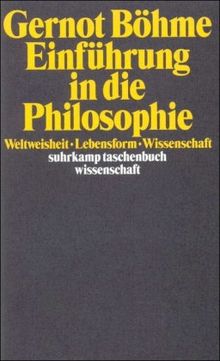 Einführung in die Philosophie: Weltweisheit, Lebensform, Wissenschaft (suhrkamp taschenbuch wissenschaft)