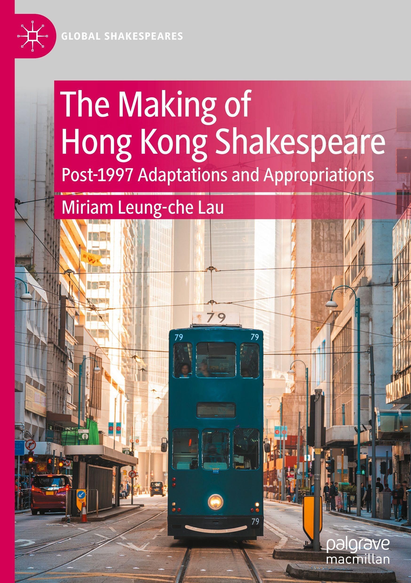 The Making of Hong Kong Shakespeare: Post-1997 Adaptations and Appropriations