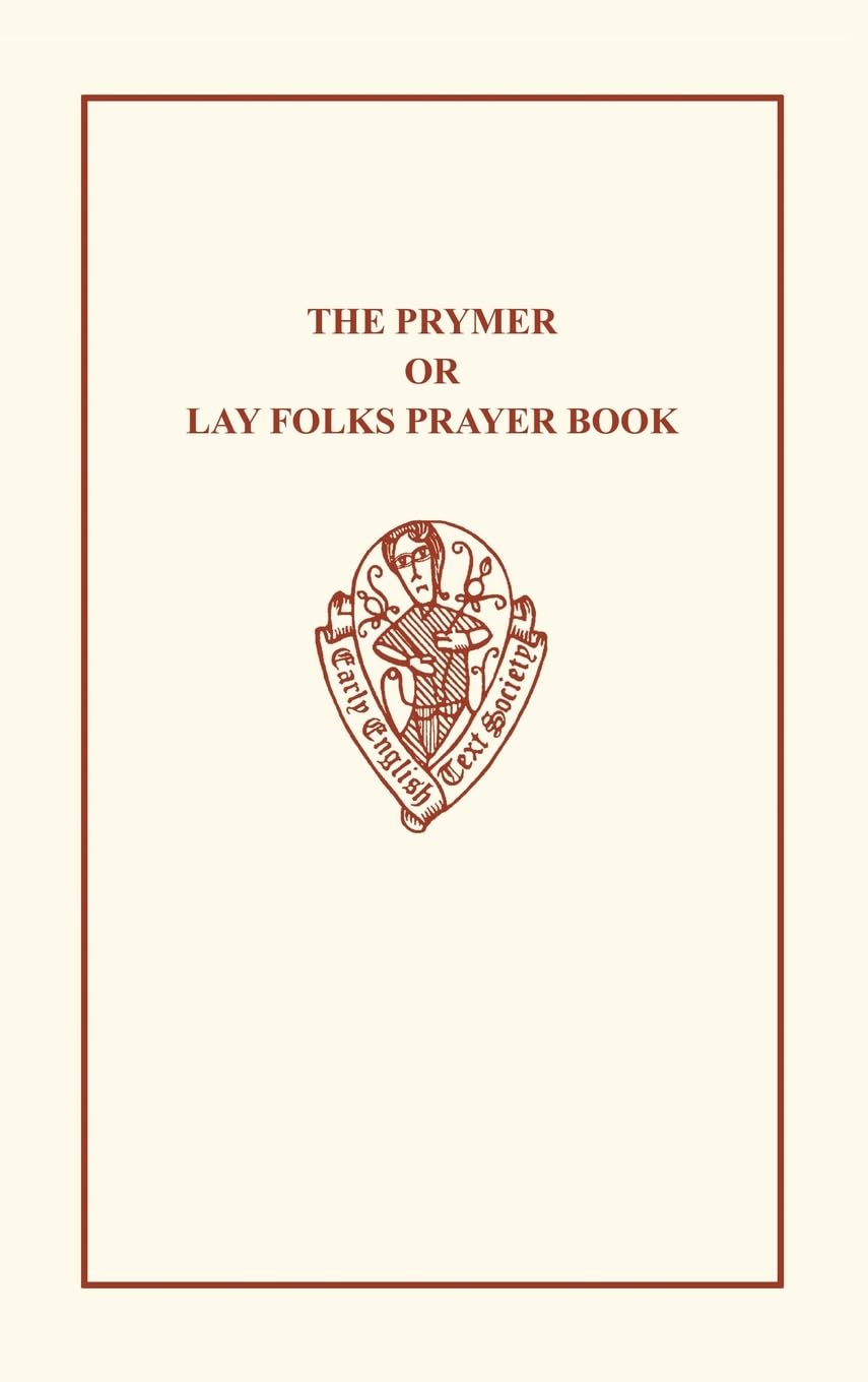 PRYMER LAY-FOLKS PRAY 1&2 EETSO: P 105 C (Early English Text Society Original Series, Band 105)