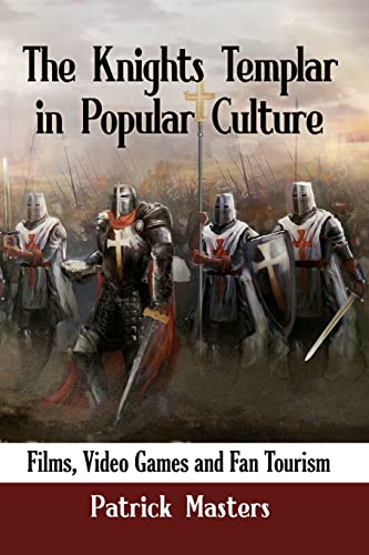 The Knights Templar in Popular Culture: Films, Video Games and Fan Tourism