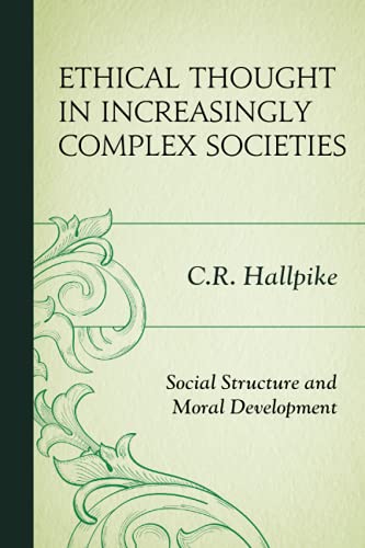 Ethical Thought in Increasingly Complex Societies: Social Structure and Moral Development