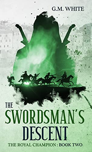 The Swordsman's Descent (The Royal Champion, Band 2)