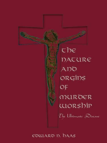 The Nature and Origins of Murder Worship: The Ultimate Disease