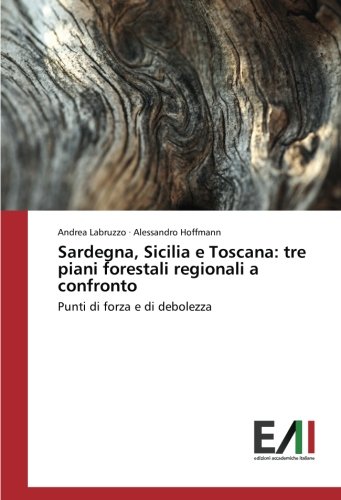 Sardegna, Sicilia e Toscana: tre piani forestali regionali a confronto: Punti di forza e di debolezza