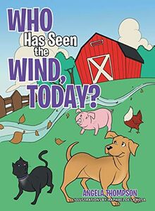 Who Has Seen the Wind, Today?