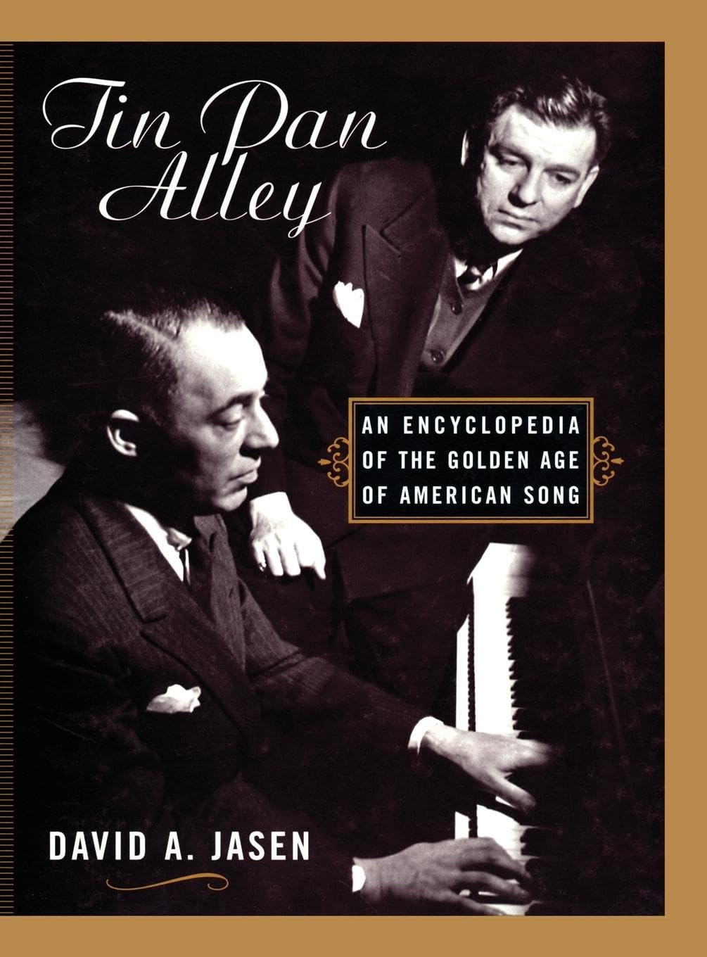 Tin Pan Alley: An Encyclopedia of the Golden Age of American Song