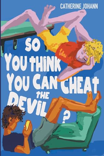 SO YOU THINK YOU CAN CHEAT THE DEVIL?