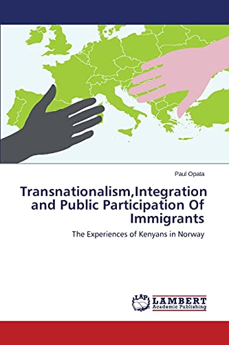 Transnationalism,Integration and Public Participation Of Immigrants: The Experiences of Kenyans in Norway