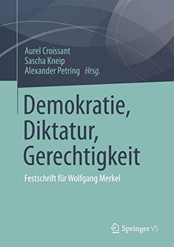 Demokratie, Diktatur, Gerechtigkeit: Festschrift für Wolfgang Merkel