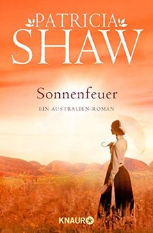 Sonnenfeuer: Ein Australien-Roman (Die Buchanan-Saga, Band 1)