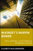 McKinsey's Marvin Bower: Vision, Leadership & the Creation of Management Consulting: Vision, Leadership, and the Creation of Management Consulting