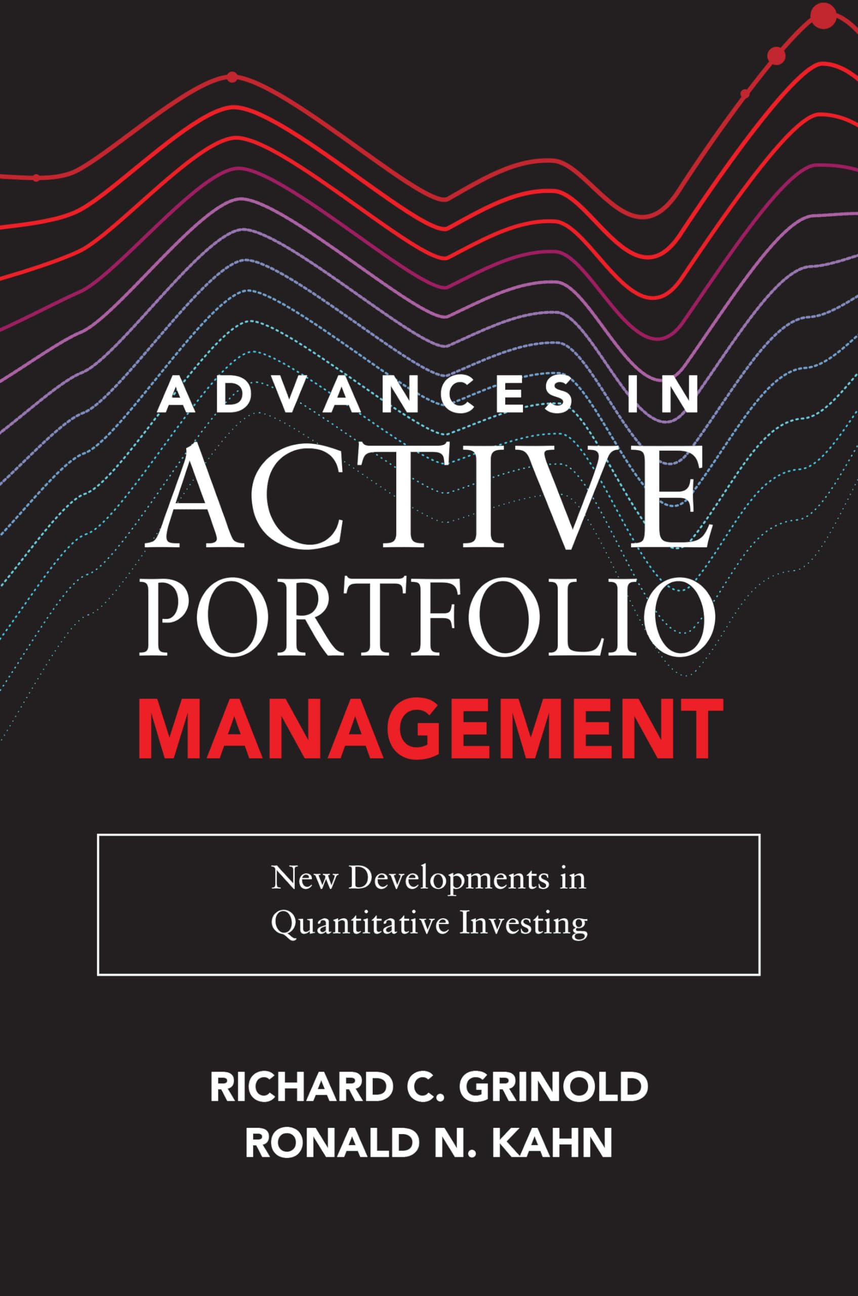 Grinold, Richard C Advances In Active Portfolio Management, New Developments In Quantitative Investing