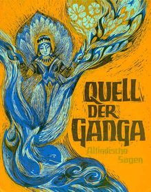 Quell der Ganga. Altindische Sagen