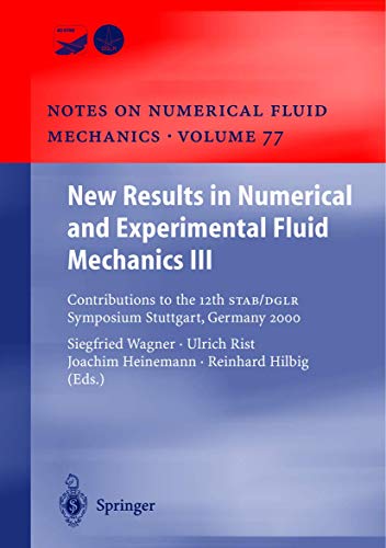 New Results in Numerical and Experimental Fluid Mechanics III: Contributions to the 12th STAB/DGLR Symposium Stuttgart, Germany 2000 (Notes on ... and Multidisciplinary Design, 77, Band 77)