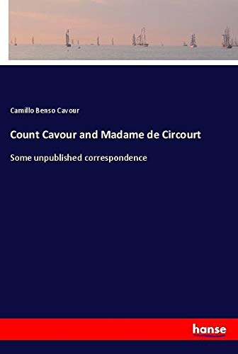 Count Cavour and Madame de Circourt: Some unpublished correspondence