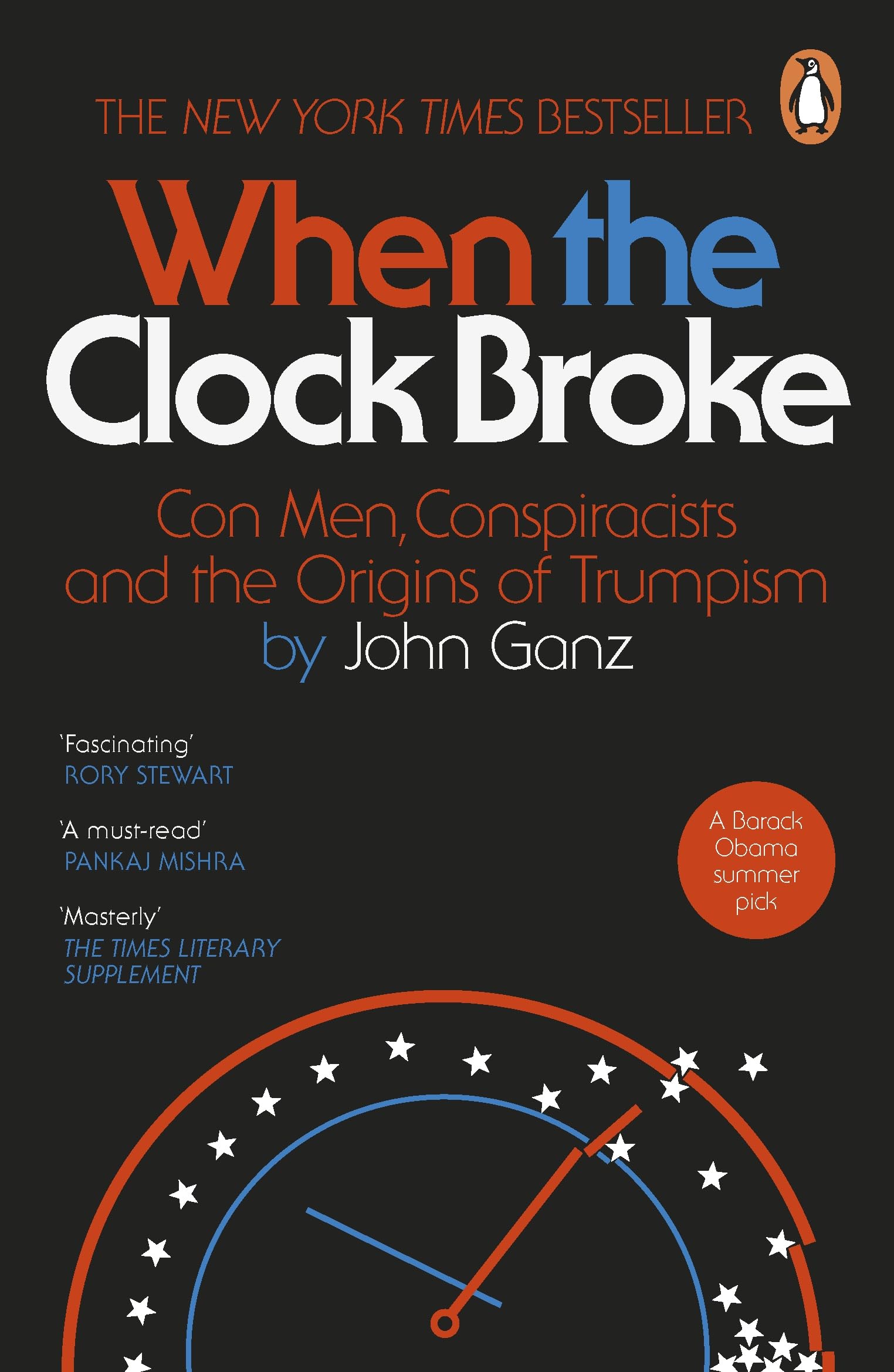 John Ganz When The Clock Broke, Con Men, Conspiracists And The Origins Of Trumpism