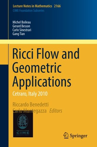 Michel Boileau Ricci Flow And Geometric Applications, Cetraro, Italy 2010 (Lecture Notes In Mathematics)