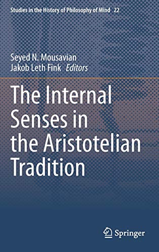 The Internal Senses in the Aristotelian Tradition (Studies in the History of Philosophy of Mind, 22, Band 22)