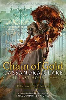 Chain of Gold (Volume 1) (The Last Hours, Band 1)