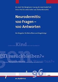 Neurodermitis: 100 Fragen - 100 Antworten: Ein Ratgeber für Betroffene und Angehörige (Patientenratgeber)
