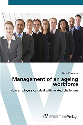 Management of an ageing workforce: How employers can deal with related challenges