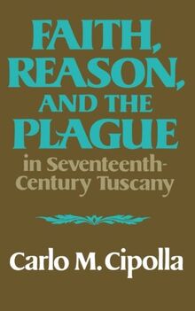 Faith, Reason, and the Plague in Seventeenth-Century Tuscany